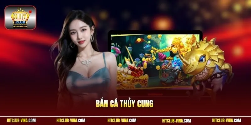 Bắn Cá Thuỷ Cung