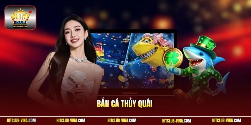 Bắn Cá Thuỷ Quái - Săn Mồi Đại Dương Rinh Thưởng Siêu To