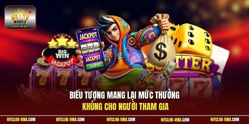 Biểu tượng mang lại mức thưởng khủng cho người tham gia