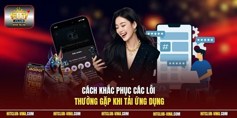 Cách khắc phục các lỗi thường gặp khi tải ứng dụng