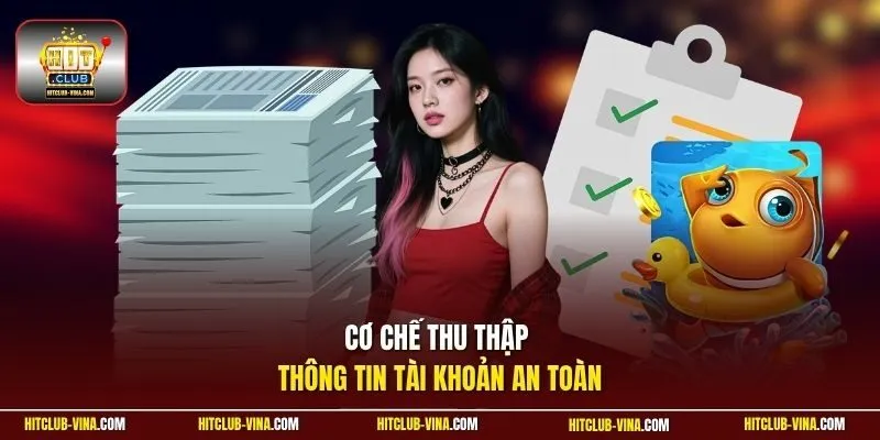 Cơ chế thu thập thông tin tài khoản an toàn