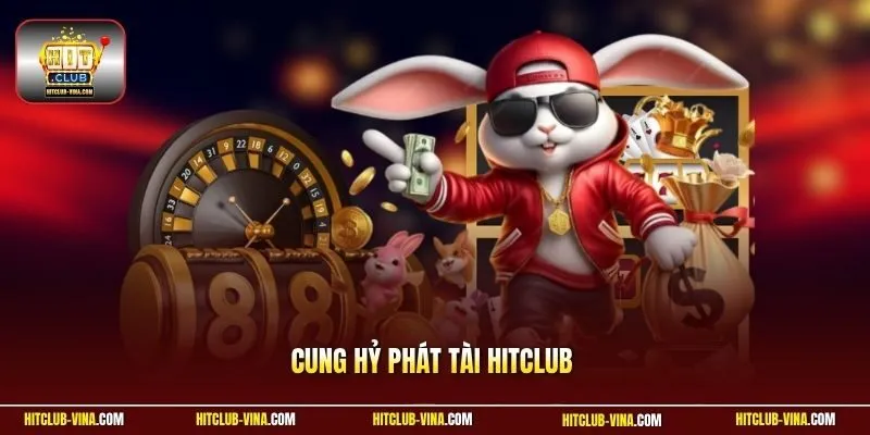 Cung Hỷ Phát Tài Hitclub
