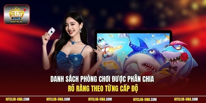 Danh sách phòng chơi được phân chia rõ ràng theo từng cấp độ