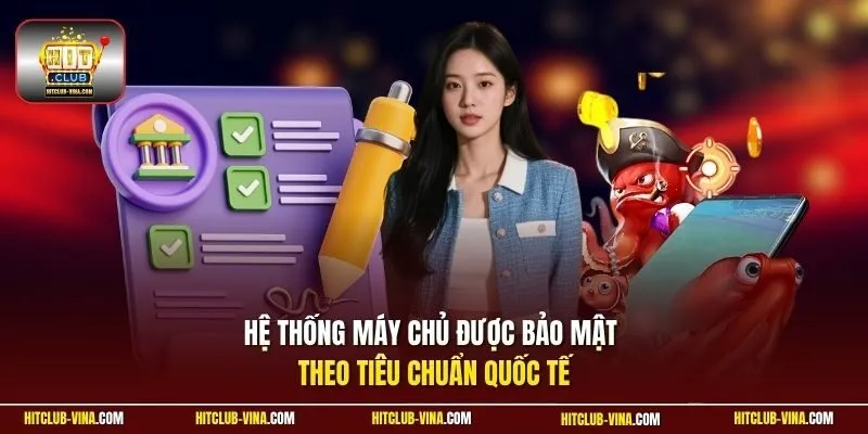 Hệ thống máy chủ được bảo mật theo tiêu chuẩn quốc tế