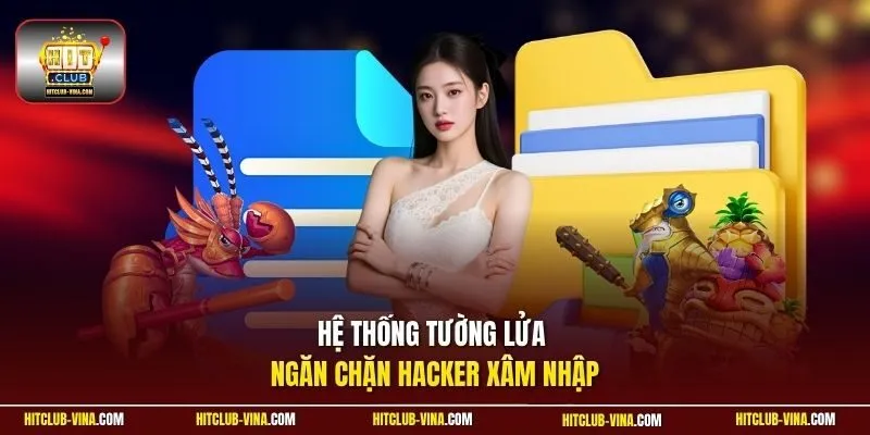 Hệ thống tường lửa ngăn chặn hacker xâm nhập