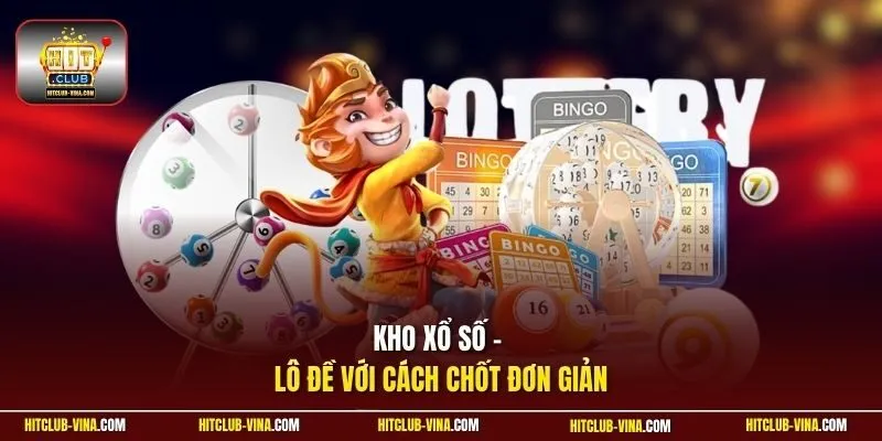 Kho xổ số - lô đề với cách chốt đơn giản