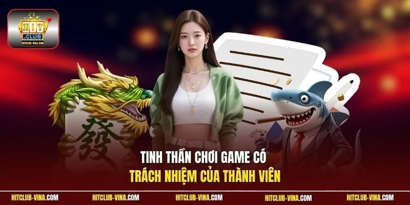 Tinh thần chơi game có trách nhiệm của thành viên