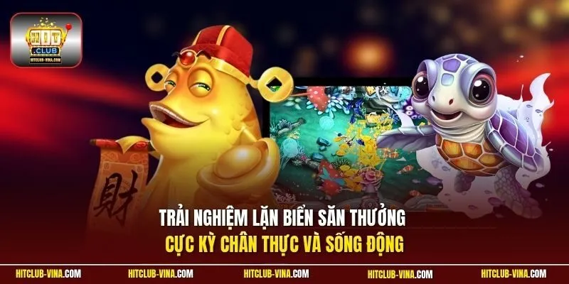 Trải nghiệm lặn biển săn thưởng cực kỳ chân thực và sống động