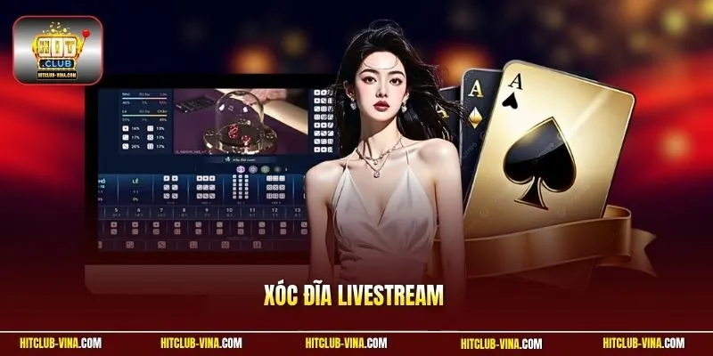 Xóc đĩa Livestream